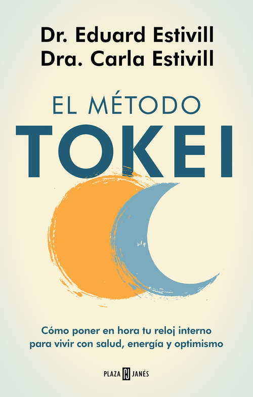 Book cover of El método Tokei: Cómo poner en hora tu reloj interno para vivir con salud, energía y optimismo