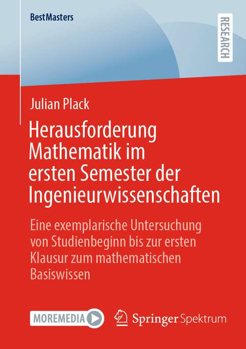 Book cover of Herausforderung Mathematik im ersten Semester der Ingenieurwissenschaften: Eine exemplarische Untersuchung von Studienbeginn bis zur ersten Klausur zum mathematischen Basiswissen (1. Aufl. 2022) (BestMasters)