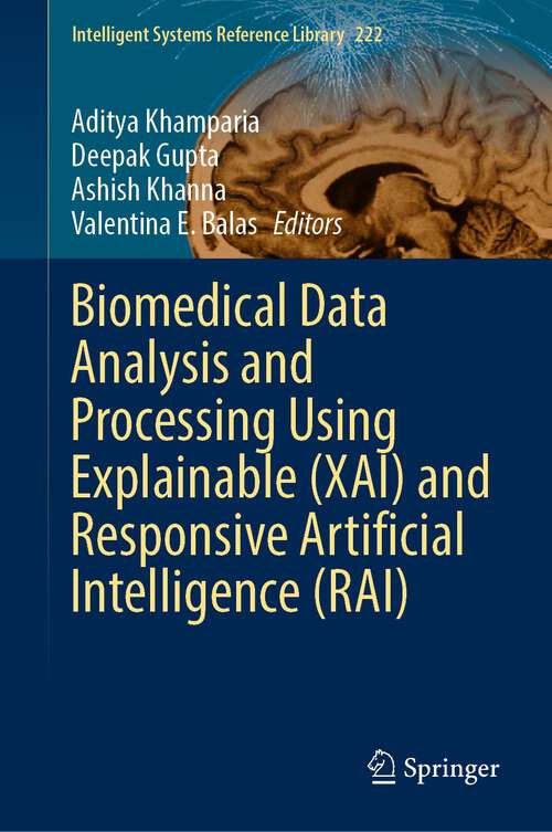 Biomedical Data Analysis and Processing Using Explainable (Intelligent Systems Reference Library #222)