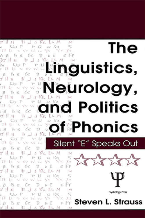 Book cover of The Linguistics, Neurology, and Politics of Phonics: Silent "E" Speaks Out