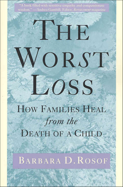 Book cover of The Worst Loss: How Families Heal from the Death of a Child