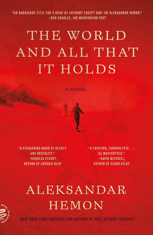 Book cover of The World and All That It Holds: A Novel