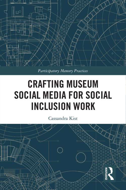 Book cover of Crafting Museum Social Media for Social Inclusion Work (Participatory Memory Practices)