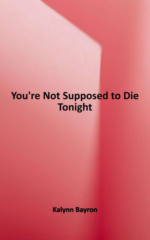 Book cover of You're Not Supposed To Die Tonight