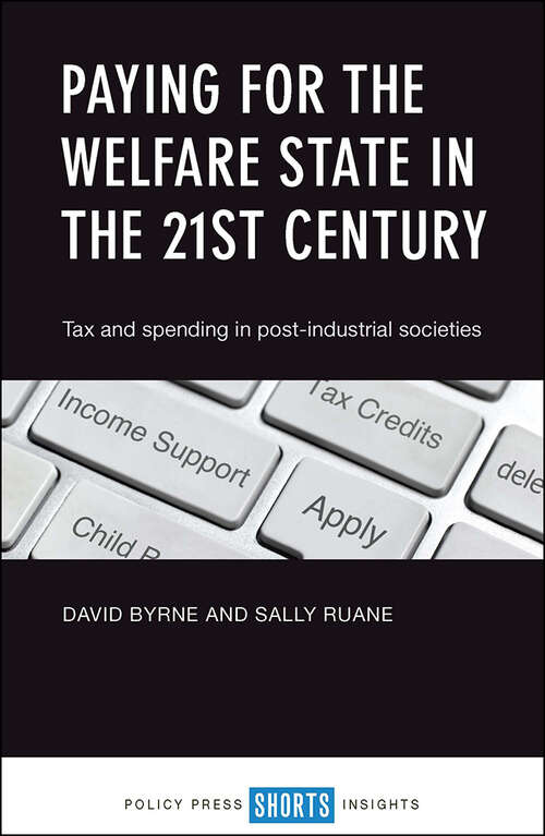 Book cover of Paying for the Welfare State in the 21st Century: Tax and Spending in Post-Industrial Societies (First Edition)