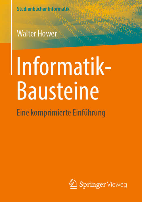 Book cover of Informatik-Bausteine: Eine komprimierte Einführung (1. Aufl. 2019) (Studienbücher Informatik)