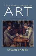 A Short Guide To Writing About Art (Eleventh Edition)