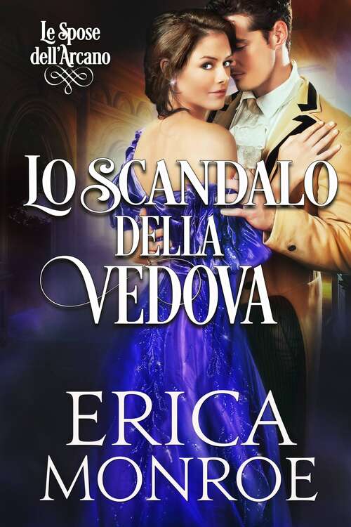 Book cover of Lo scandalo della vedova (Le Spose dell'Arcano #3)