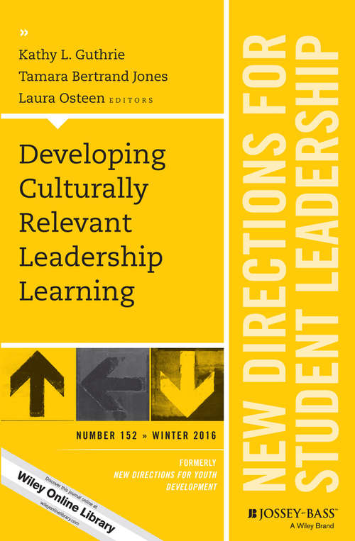 Developing Culturally Relevant Leadership Learning: New Directions for Student Leadership, Number 152 (J-B SL Single Issue Student Leadership)