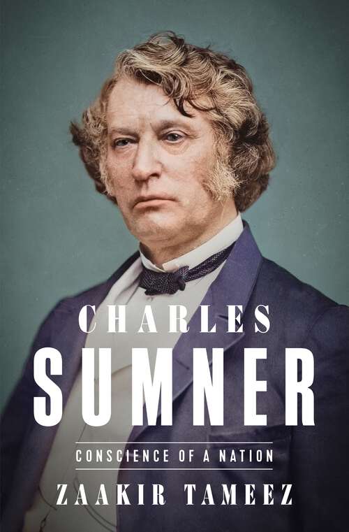 Book cover of Charles Sumner: Conscience of a Nation