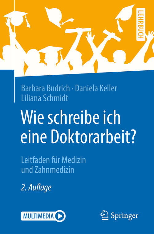 Book cover of Wie schreibe ich eine Doktorarbeit?: Leitfaden für Medizin und Zahnmedizin (Springer-Lehrbuch)