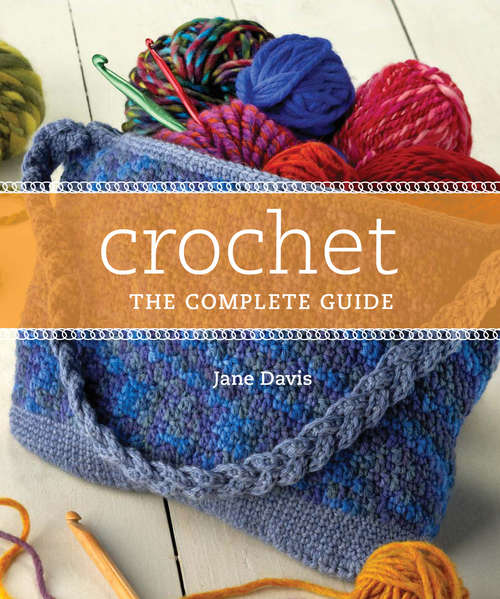 Crochet: The Complete Guide