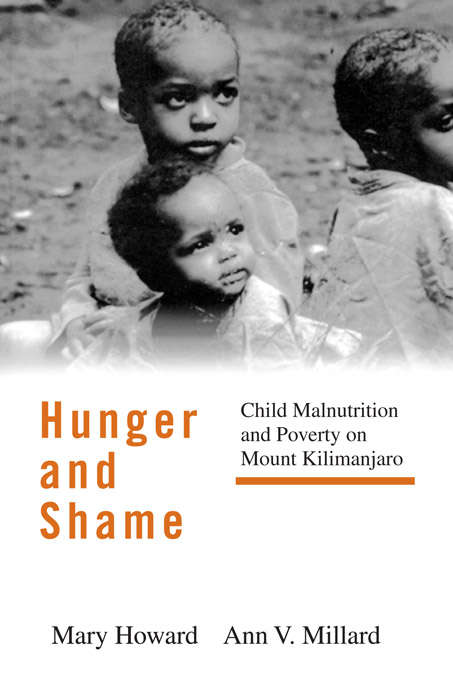 Book cover of Hunger and Shame: Child Malnutrition and Poverty on Mount Kilimanjaro