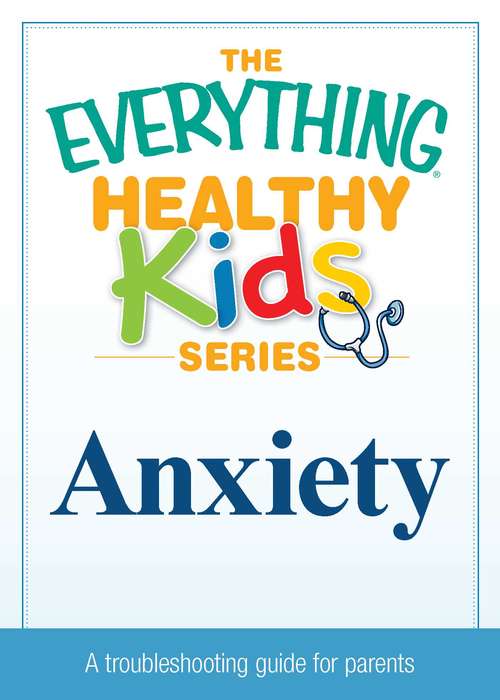 Book cover of Anxiety: A troubleshooting guide for parents