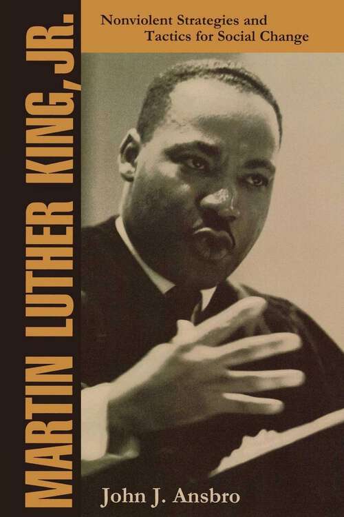 Book cover of Martin Luther King, Jr.: Nonviolent Strategies and Tactics for Social Change