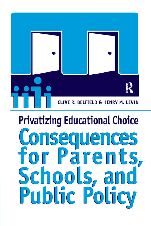 Book cover of Privatizing Educational Choice: Consequences for Parents, Schools, and Public Policy