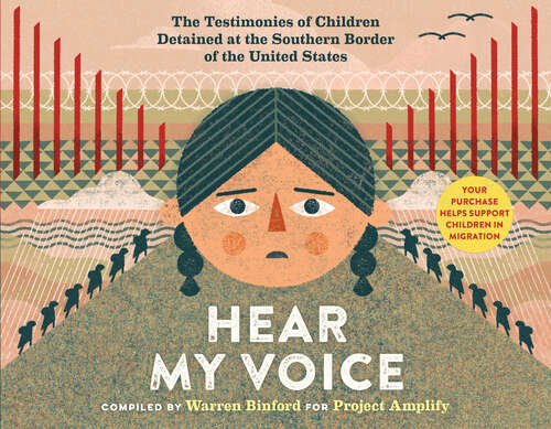 Book cover of Hear My Voice/Escucha mi voz: The Testimonies of Children Detained at the Southern Border of the United States