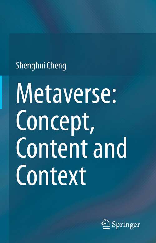 Book cover of Metaverse: Concept, Content and Context (1st ed. 2023)