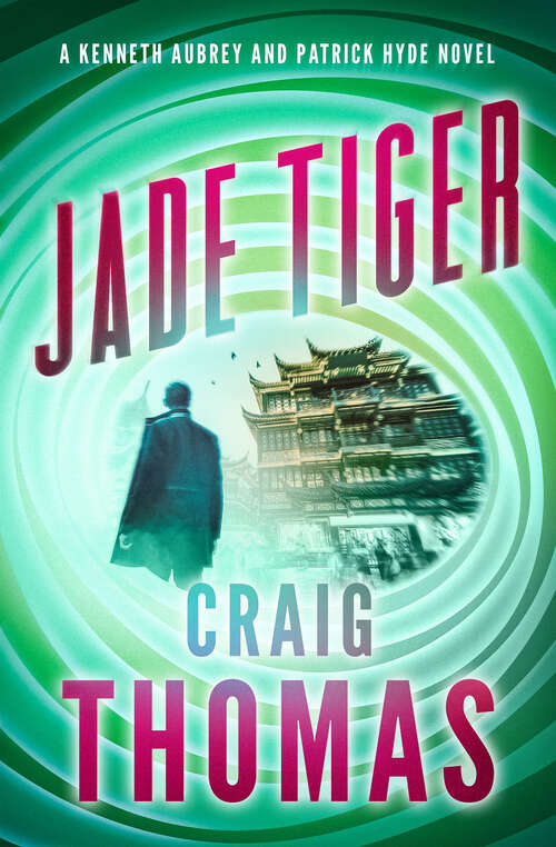 Book cover of Jade Tiger (Digital Original) (The Kenneth Aubrey & Patrick Hyde Series)