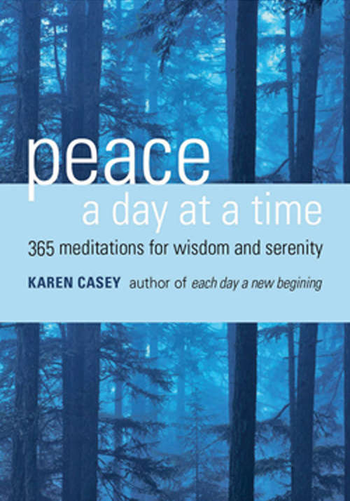 Peace a Day at a Time: 365 Meditations for Wisdom and Serenity