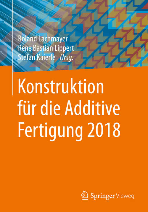 Book cover of Konstruktion für die Additive Fertigung 2018 (1. Aufl. 2020)