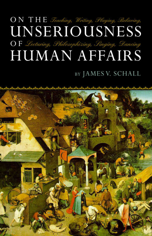Book cover of On the Unseriousness of Human Affairs