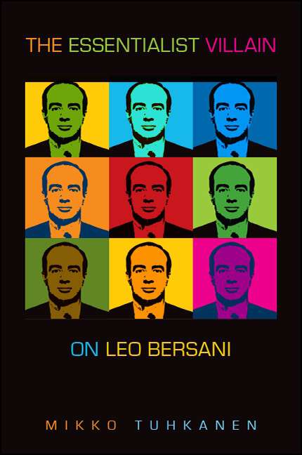 Book cover of The Essentialist Villain: On Leo Bersani
