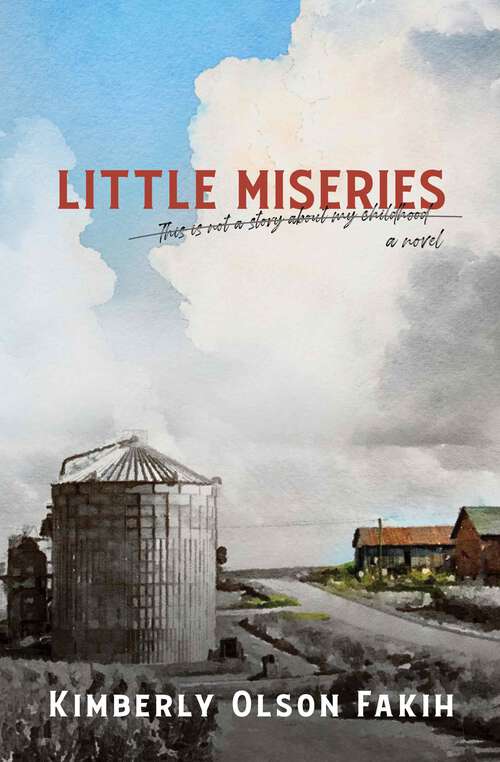 Book cover of Little Miseries: This Is Not A Story About My Childhood. A Novel