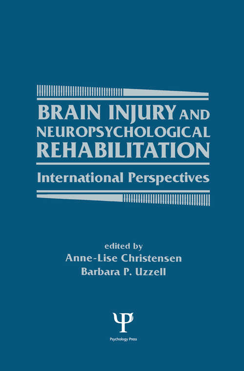 Brain Injury and Neuropsychological Rehabilitation: International Perspectives (Institute for Research in Behavioral Neuroscience Series)