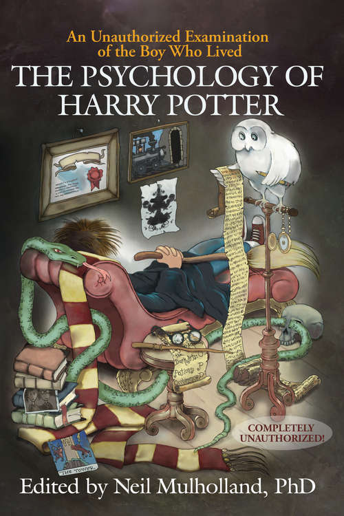 Book cover of The Psychology of Harry Potter: An Unauthorized Examination Of The Boy Who Lived