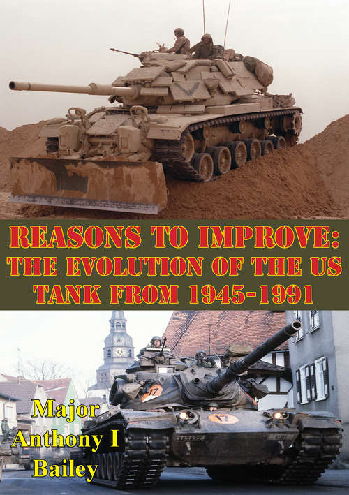 Book cover of Reasons To Improve: The Evolution Of The US Tank From 1945-1991