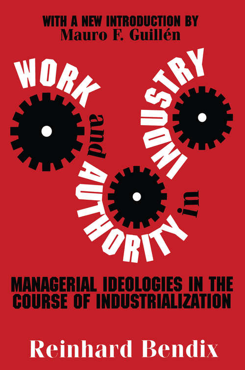 Book cover of Work and Authority in Industry: Managerial Ideologies in the Course of Industrialization