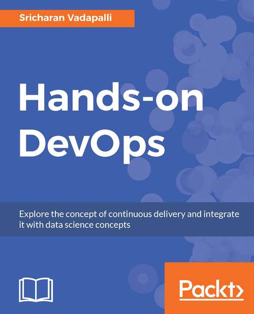 Book cover of Hands-on DevOps: Explore the concept of continuous delivery and integrate it with data science concepts