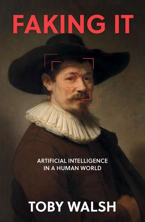 Book cover of Faking It: Artificial Intelligence in a Human World