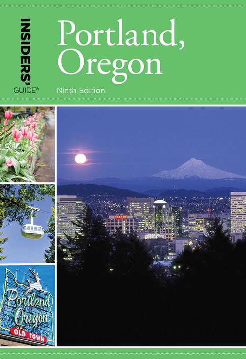 Book cover of Insiders' Guide® to Portland, Oregon (9th Edition)