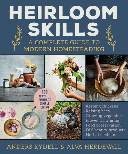 Book cover of Heirloom Skills: A Complete Guide to Modern Homesteading