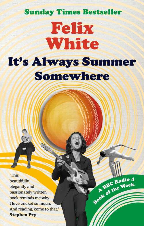 Book cover of It's Always Summer Somewhere: A Matter of Life and Cricket