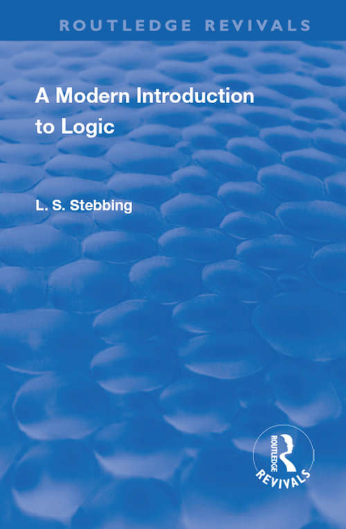 Revival: A Modern Introduction to Logic (Routledge Revivals)