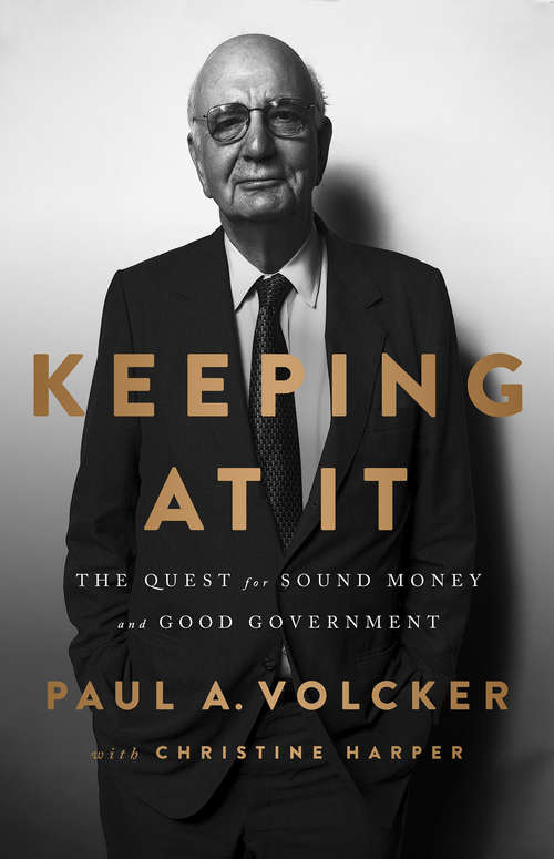 Book cover of Keeping At It: The Quest for Sound Money and Good Government