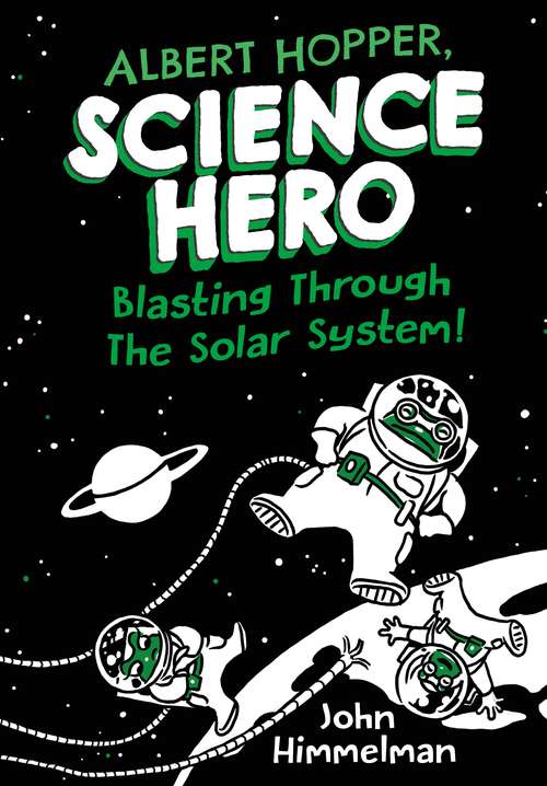 Book cover of Albert Hopper, Science Hero: Blasting Through the Solar System! (Albert Hopper, Science Hero #2)
