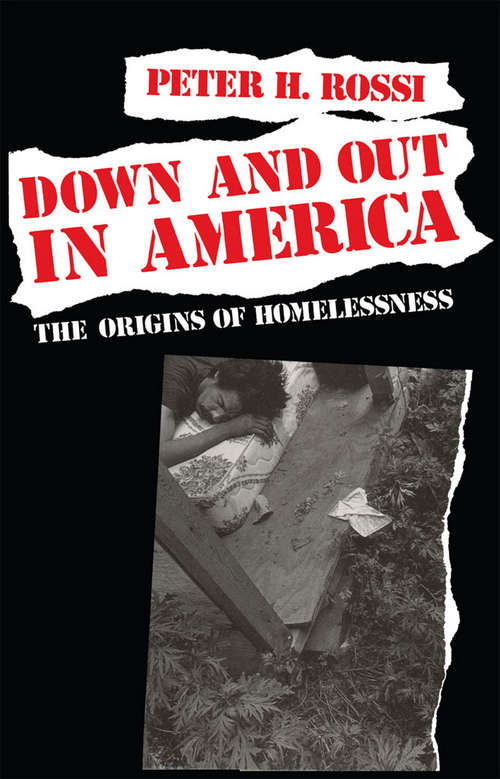 Book cover of Down and Out in America: The Origins of Homelessness
