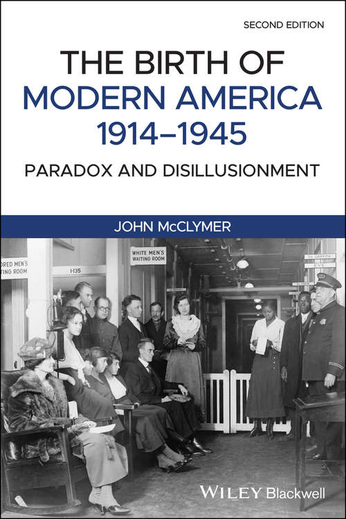 Book cover of The Birth of Modern America, 1914 - 1945: Paradox and Disillusionment (2)