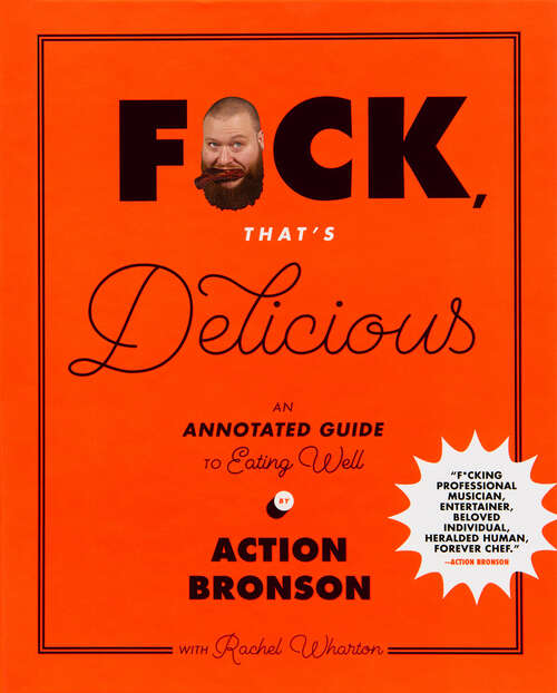 Book cover of F*ck, That's Delicious: An Annotated Guide to Eating Well