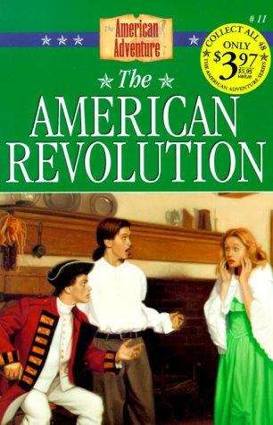 Book cover of The American Revolution (Barbour Book's The American Adventure, Book #11)