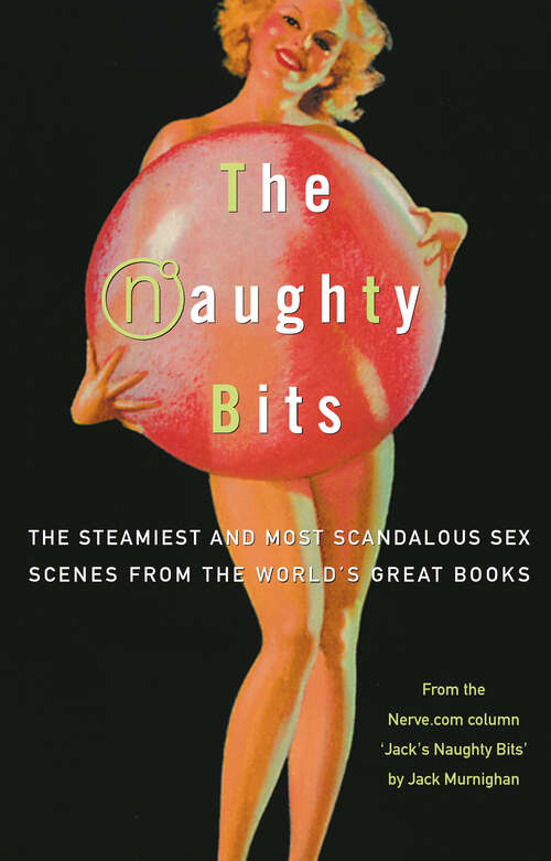 Book cover of The Naughty Bits: The Steamiest and Most Scandalous Sex Scenes from the World's Great Books