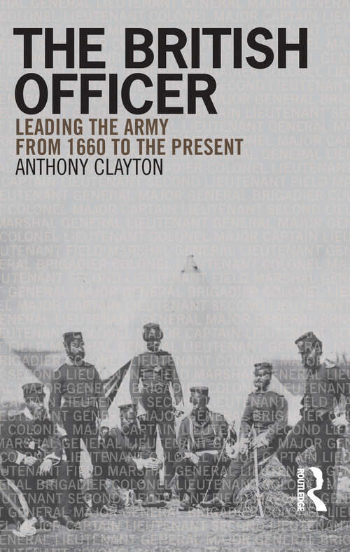 Book cover of The British Officer: Leading the Army from 1660 to the present (1)