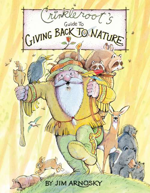 Book cover of Crinkleroot's Guide to Giving Back to Nature