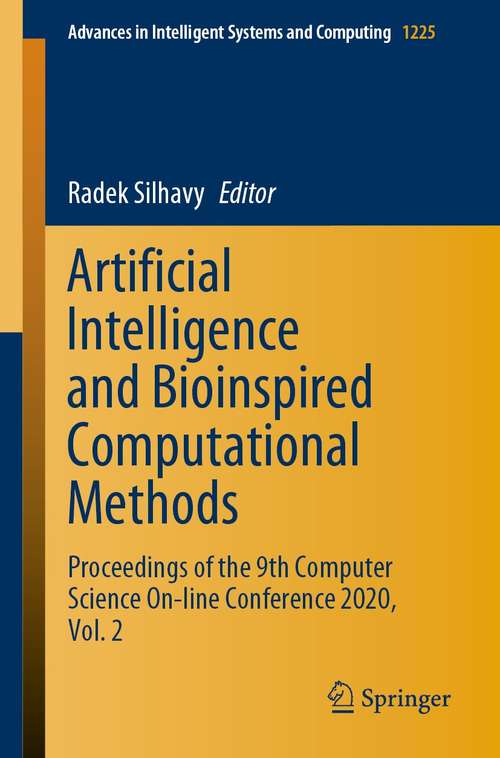 Book cover of Artificial Intelligence and Bioinspired Computational Methods: Proceedings of the 9th Computer Science On-line Conference 2020, Vol. 2 (1st ed. 2020) (Advances in Intelligent Systems and Computing #1225)