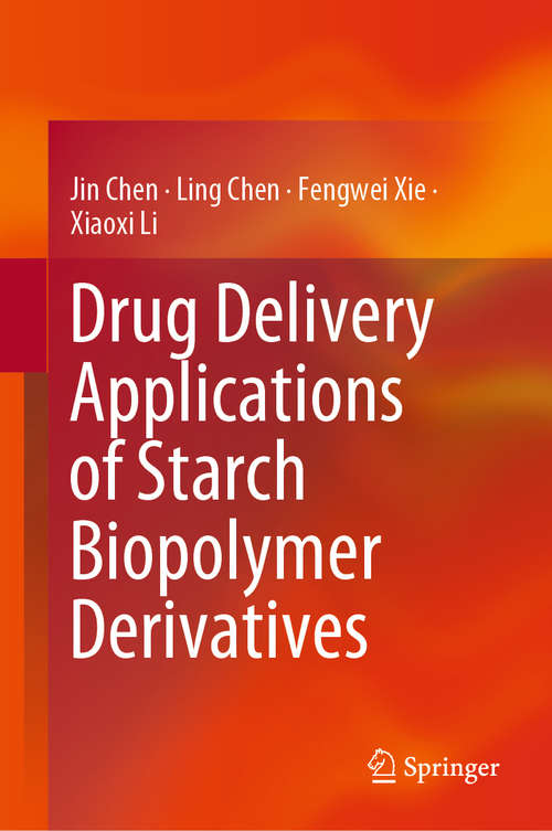 Drug Delivery Applications of Starch Biopolymer Derivatives (SpringerBriefs in Molecular Science)