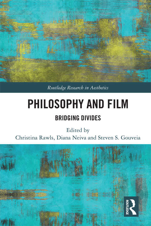 Book cover of Philosophy and Film: Bridging Divides (Routledge Research in Aesthetics)
